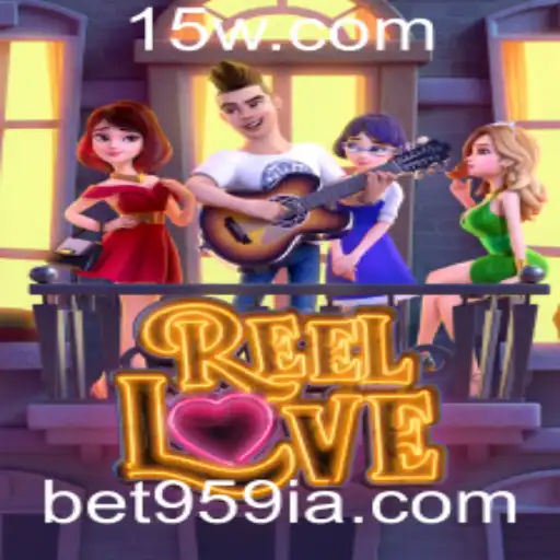 Explorando ReelLove: Uma Viagem Pelo Universo do Jogo com bet959